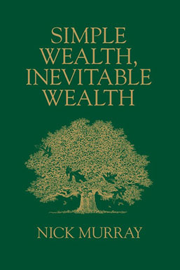 Simple Wealth, Inevitable Wealth - Nick Murray